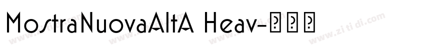 MostraNuovaAltA Heav字体转换 MostraNuovaAltA Heav字体转换